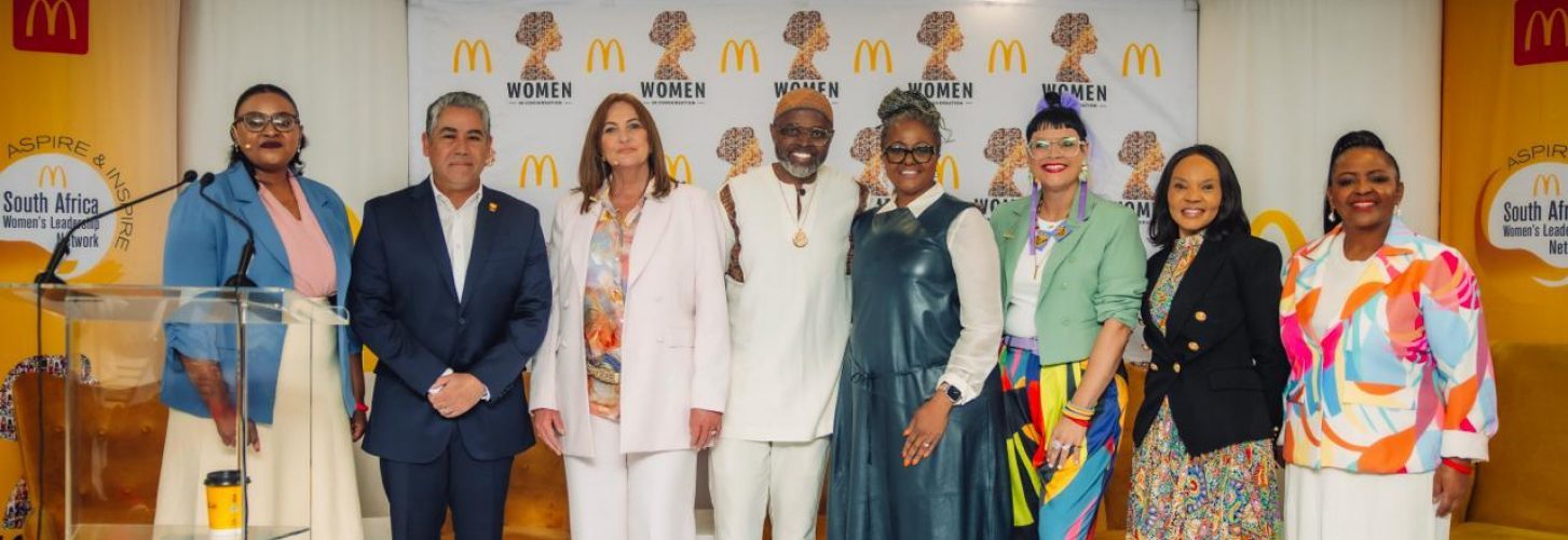 McDonald’s South Africa Champions Women as Builders of Stronger Families, Communities and Economies. - McDonald's